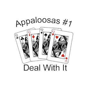 Appaloosa T-Shirt - #1... Deal With It