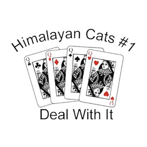 Himalayan Cat T-Shirt - #1... Deal With It