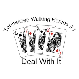 Tennessee Walking Horse T-Shirt - #1... Deal With It