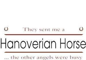 Hanoverian Horse T-Shirt - Other Angels