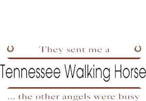 Tennessee Walking Horse T-Shirt - Other Angels