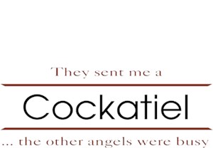 Cockatiel T-Shirt - Other Angels