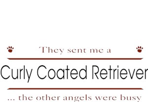 Curly Coated Retriever T-Shirt - Other Angels